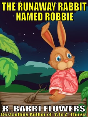 cover image of The Runaway Rabbit Named Robbie (A Children's Picture Book)